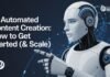 AI Automated Content Creation: How to Get Started (& Scale) AI Automated Content Creation: How to Get Started (& Scale)